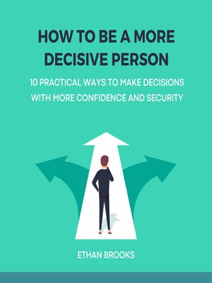 cover image of How to Be a More Decisive Person